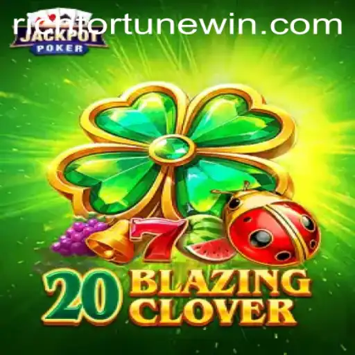 Unveiling the Excitement of 20BlazingClover: A Journey to RichFortune